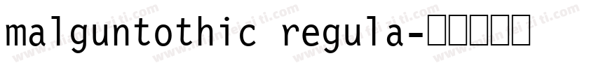 malguntothic regula字体转换